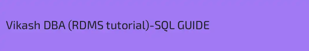 Vikash DBA (RDMS tutorial)-SQL GUIDE